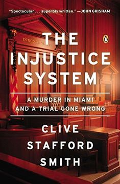 portada The Injustice System: A Murder in Miami and a Trial Gone Wrong (in English)