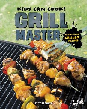 Grill Master: Finger-Licking Grilled Recipes (en Inglés)