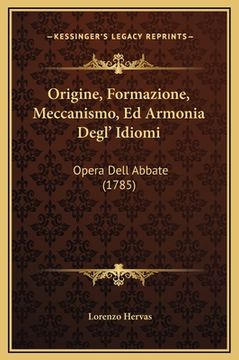 portada Origine, Formazione, Meccanismo, Ed Armonia Degl' Idiomi: Opera Dell Abbate (1785) (in Italian)