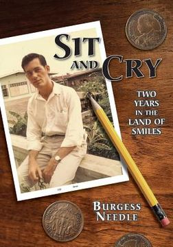 portada Sit and Cry: Two Years In the Land of Smiles (in English)