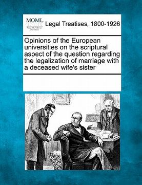 portada opinions of the european universities on the scriptural aspect of the question regarding the legalization of marriage with a deceased wife's sister (in English)