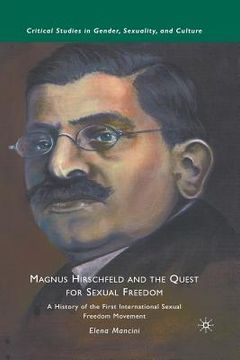 portada Magnus Hirschfeld and the Quest for Sexual Freedom: A History of the First International Sexual Freedom Movement (en Inglés)