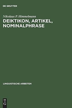portada Deiktikon, Artikel, Nominalphrase: Zur Emergenz Syntaktischer Struktur (Linguistische Arbeiten) (en Alemán)