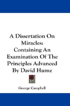 portada a dissertation on miracles: containing an examination of the principles advanced by david hume