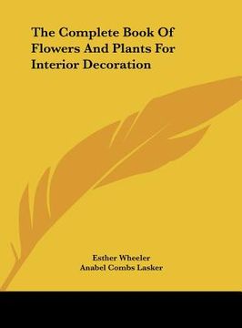 portada the complete book of flowers and plants for interior decoration (en Inglés)
