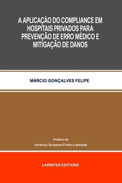 portada A Aplicação Do Compliance Em Hospitais Privados Para Prevenção de Erro Médico E Mitigação de Danos (in Portuguese)