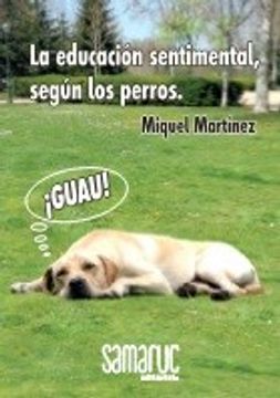 portada Guau! La Educacion Sentimental Segun los Perros (in Spanish)