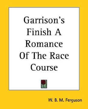 portada garrison's finish a romance of the race course (en Inglés)