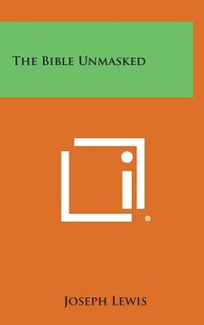 portada The Bible Unmasked (en Inglés)
