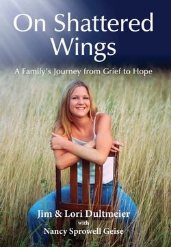 portada On Shattered Wings: A Family's Journey from Grief to Hope (in English)