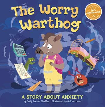 portada The Worry Warthog: A Story About Anxiety (my Spectacular Self) (in English)