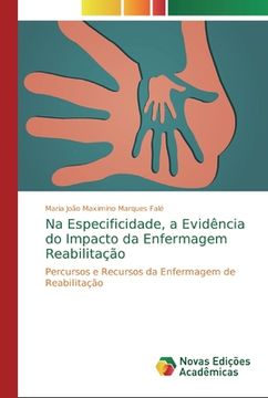 portada Na Especificidade, a Evidência do Impacto da Enfermagem Reabilitação: Percursos e Recursos da Enfermagem de Reabilitação (in Portuguese)