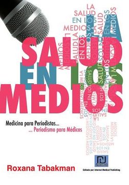 portada La Salud en los Medios: Medicina para Periodistas. Periodismo para Médicos