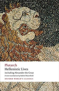 portada Hellenistic Lives: Including Alexander the Great (Oxford World's Classics) (in English)