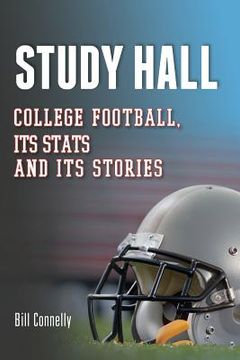 portada Study Hall: College Football, Its Stats and Its Stories (en Inglés)
