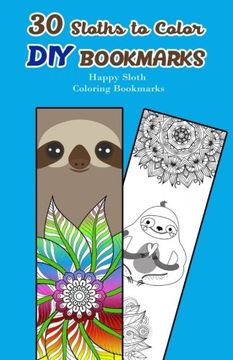 portada 30 Sloths to Color diy Bookmarks: Happy Sloth Coloring Bookmarks 