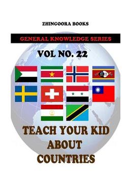 portada Teach Your Kids About Countries [Vol 22] (en Inglés)