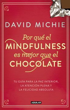 portada Por qué el mindfulness es mejor que el chocolate