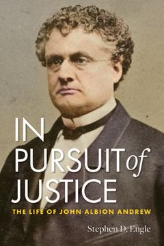 portada In Pursuit of Justice: The Life of John Albion Andrew (en Inglés)
