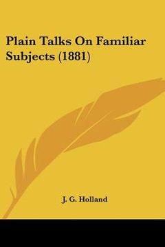 portada plain talks on familiar subjects (1881)