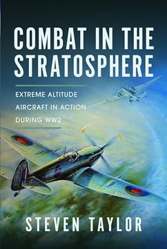 portada Combat in the Stratosphere: Extreme Altitude Aircraft in Action During Ww2 (en Inglés)