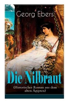 portada Die Nilbraut (Historischer Roman aus dem alten Ägypten): Historischer Abenteuerroman