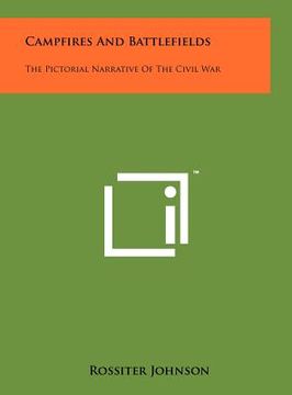 portada campfires and battlefields: the pictorial narrative of the civil war (en Inglés)