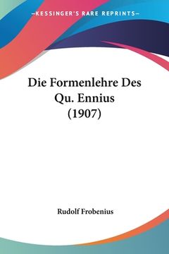 portada Die Formenlehre Des Qu. Ennius (1907) (in German)
