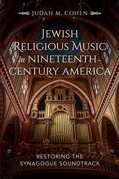 portada Jewish Religious Music in Nineteenth-Century America: Restoring the Synagogue Soundtrack (en Inglés)