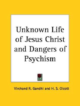 portada unknown life of jesus christ and dangers of psychism (en Inglés)