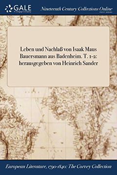 portada Leben und Nachlaß von Isaak Maus Bauersmann aus Badenheim. T. 1-2: herausgegeben von Heinrich Sander