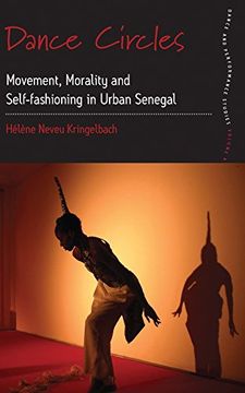 portada Dance Circles: Movement, Morality and Self-fashioning in Urban Senegal (Dance and Performance Studies)
