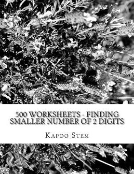portada 500 Worksheets - Finding Smaller Number of 2 Digits: Math Practice Workbook (en Inglés)