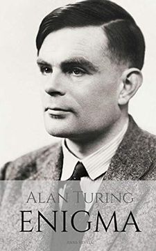 portada Alan Turing: Enigma: The Incredible True Story of the man who Cracked the Code (in English)