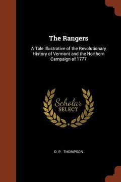 portada The Rangers: A Tale Illustrative of the Revolutionary History of Vermont and the Northern Campaign of 1777
