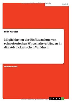 portada Möglichkeiten der Einflussnahme von schweizerischen Wirtschaftsverbänden in direktdemokratischen Verfahren