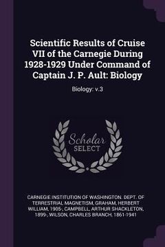 portada Scientific Results of Cruise VII of the Carnegie During 1928-1929 Under Command of Captain J. P. Ault: Biology: Biology: v.3 (en Inglés)