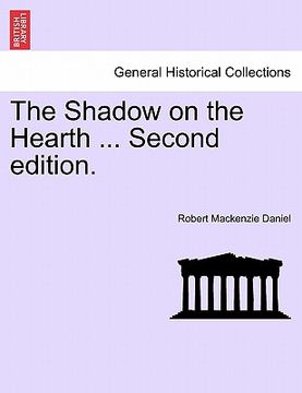portada the shadow on the hearth ... second edition. (en Inglés)