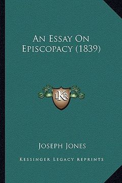 portada an essay on episcopacy (1839) (en Inglés)