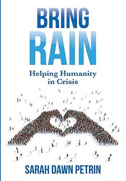 portada Bring Rain: Helping Humanity in Crisis (en Inglés)
