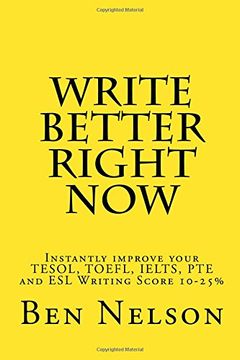 portada Write Better Right Now: An English Language Learner Guide to Academic Writing (en Inglés)