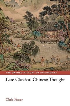 portada Late Classical Chinese Thought (The Oxford History of Philosophy) (en Inglés)