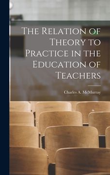 portada The Relation of Theory to Practice in the Education of Teachers (in English)