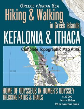 portada Kefalonia & Ithaca Complete Topographic Map Atlas 1: 30000 Greece Ionian Sea Hiking & Walking in Greek Islands Home of Odysseus in Homer's Odyssey: Tr (en Inglés)