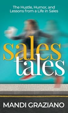 portada Sales Tales: The Hustle, Humor, and Lessons From A Life in Sales (en Inglés)