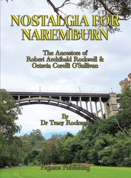 portada Nostalgia For Naremburn: The Ancestors Of Robert Archibald Rockwell & Octavia Corelli O'Sullivan (en Inglés)