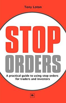portada Stop Orders: A Practical Guide to Using Stop Orders for Traders and Investors 