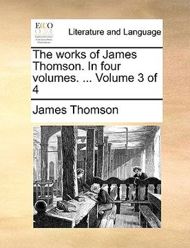 portada the works of james thomson. in four volumes. ... volume 3 of 4