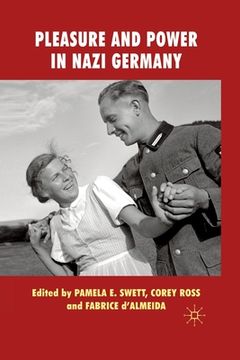 portada Pleasure and Power in Nazi Germany (en Inglés)