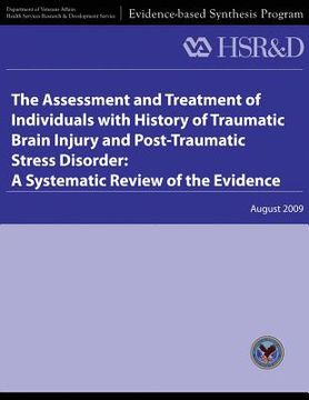 portada The Assessment and Treatment of Individuals With History of Traumatic Brain Injury and Post-Traumatic Stress Disorder: A Systematic Review of the Evid (en Inglés)